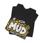 Folded black BE LOUD Tees showing MUD chest graphic