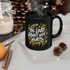 Outside The Lines Mug with Be Loud About What Hurts design and steaming coffee