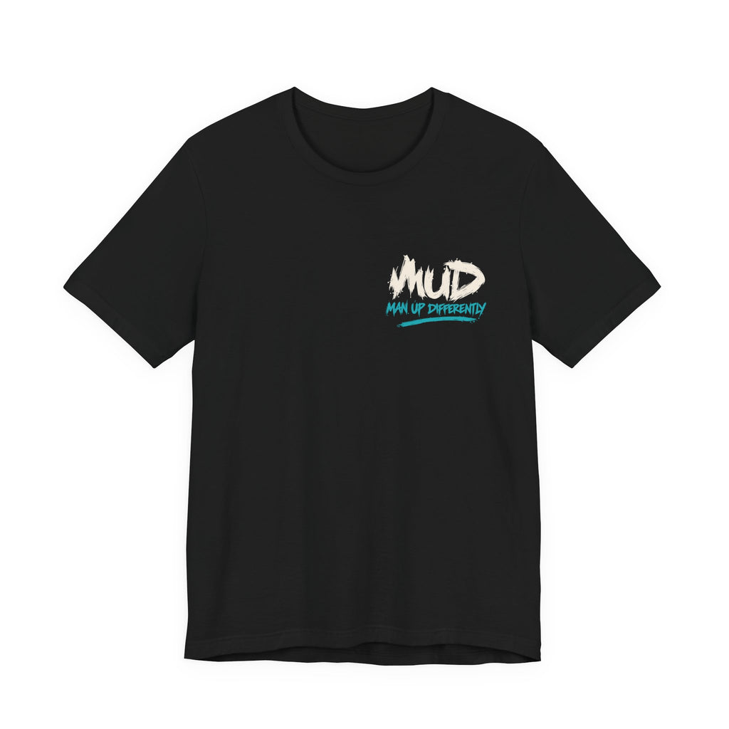 Black MUD After Dark Tee front with Man Up Differently chest logo