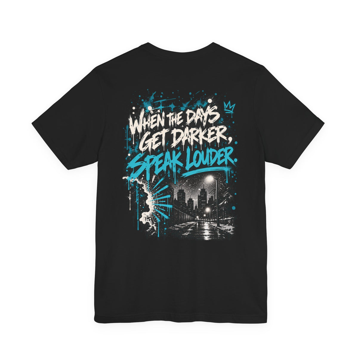 Black MUD After Dark Tee back with When The Days Get Darker Speak Louder graphic